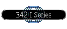 E42 I Series