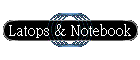 Latops & Notebook