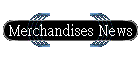 Merchandises News