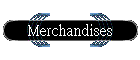 Merchandises