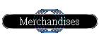 Merchandises